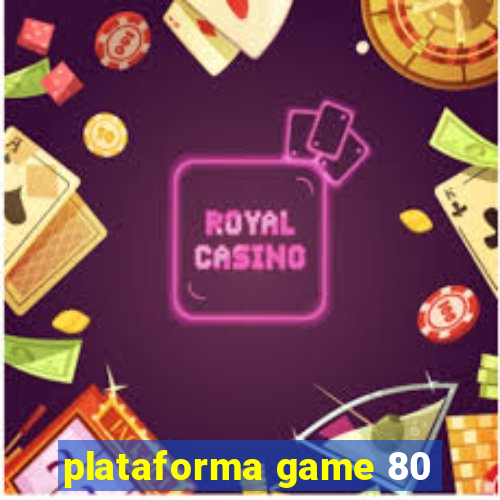 plataforma game 80